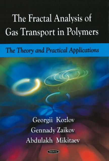 Fractal Analysis of Gas Transport in Polymers : The Theory & Practical Applications, Hardback Book