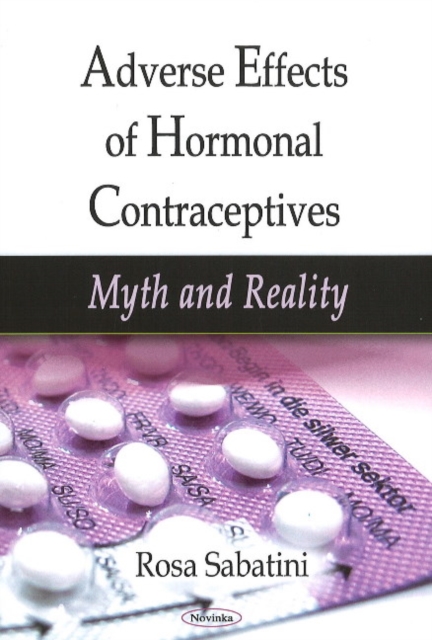 Adverse Effects of Hormonal Contraceptives : Myth & Reality, Paperback / softback Book