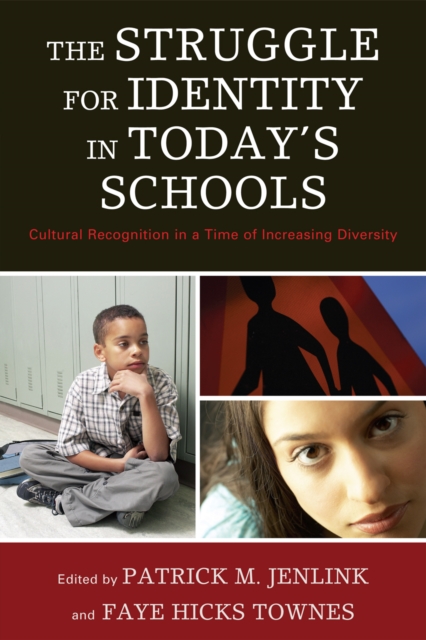 The Struggle for Identity in Today's Schools : Cultural Recognition in a Time of Increasing Diversity, Hardback Book