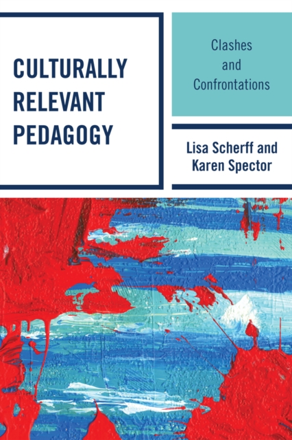 Culturally Relevant Pedagogy : Clashes and Confrontations, Paperback / softback Book