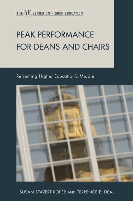 Peak Performance for Deans and Chairs : Reframing Higher Education's Middle, Hardback Book