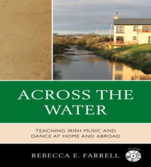 Across the Water : Teaching Irish Music and Dance at Home and Abroad, Mixed media product Book