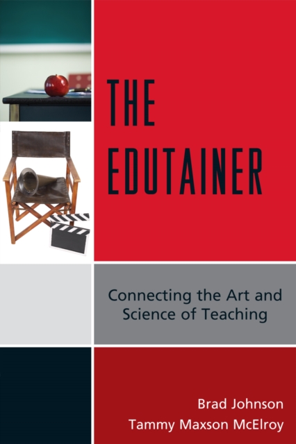 The Edutainer : Connecting the Art and Science of Teaching, Paperback / softback Book