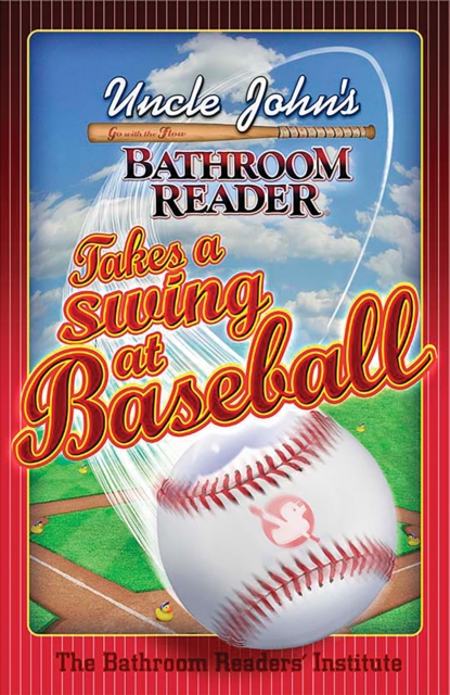 Uncle John's Bathroom Reader Takes a Swing at Baseball, EPUB eBook