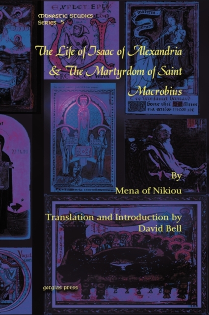 The Life of Isaac of Alexandria & The Martyrdom of Saint Macrobius, Hardback Book