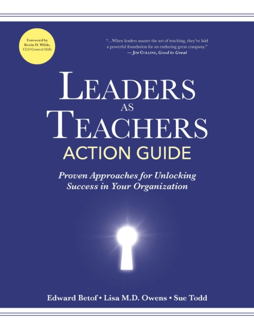 Leaders as Teachers Action Guide : Proven Approaches for Unlocking Success in Your Organization, EPUB eBook