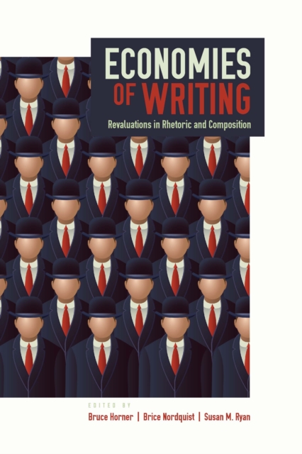 Economies of Writing : Revaluations in Rhetoric and Composition, EPUB eBook