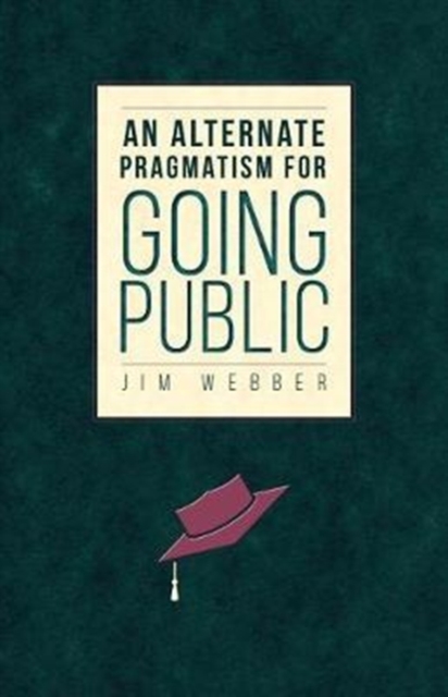 An Alternate Pragmatism for Going Public, Paperback / softback Book