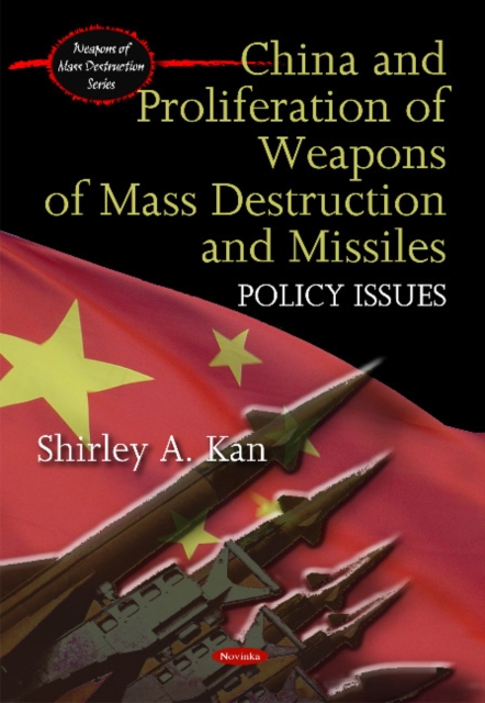 China & Proliferation of Weapons of Mass Destruction & Missiles : Policy Issues, Paperback / softback Book