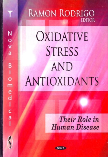 Oxidative Stress & Antioxidants : Their Role in Human Disease, Hardback Book