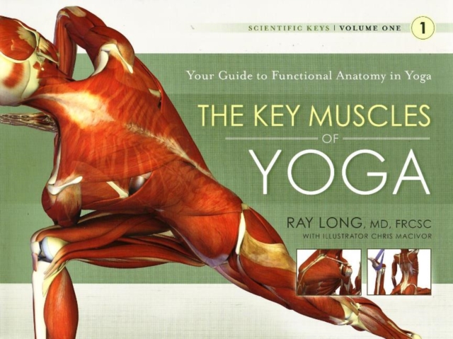 Key Muscles of Yoga: Your Guide to Functional Anatomy in Yoga, Paperback / softback Book