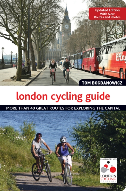 London Cycling Guide, Updated Edition : More Than 40 Great Routes for Exploring the Capital, EPUB eBook