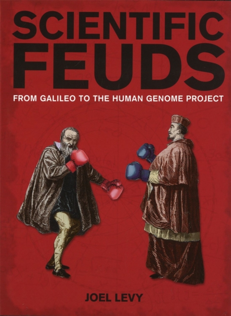 Scientific Feuds : From Galileo to the Human Genome Project, EPUB eBook