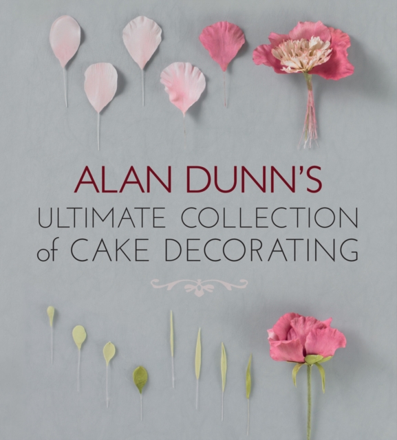 Alan Dunn's Ultimate Collection of Cake Decorating, EPUB eBook