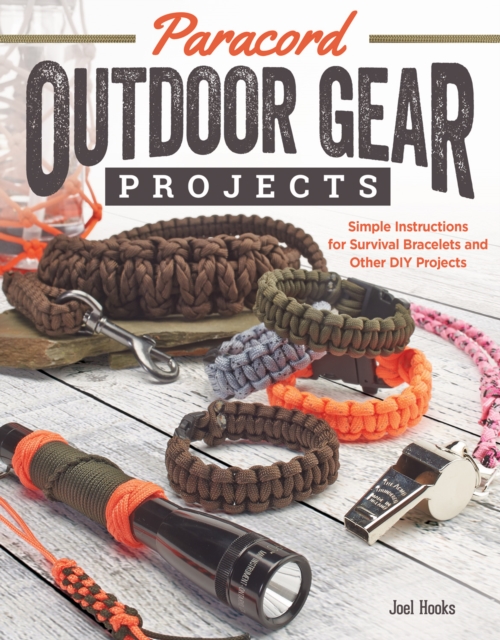 Paracord Outdoor Gear Projects : Simple Instructions for Survival Bracelets and Other DIY Projects, EPUB eBook