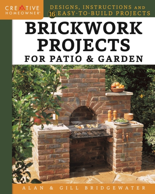 Brickwork Projects for Patio & Garden : Designs, Instructions and 16 Easy-to-Build Projects, EPUB eBook
