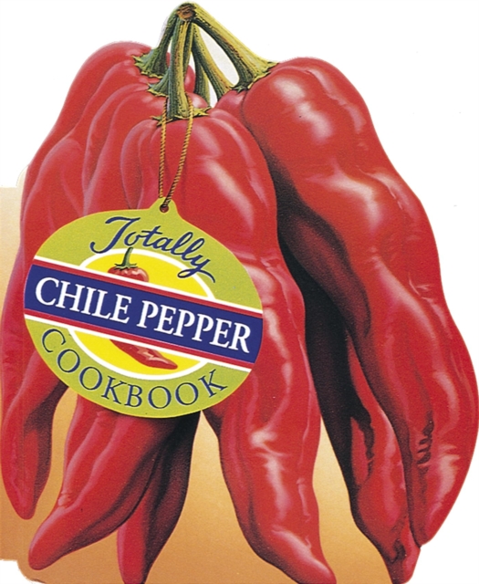 Totally Chile Pepper Cookbook, EPUB eBook