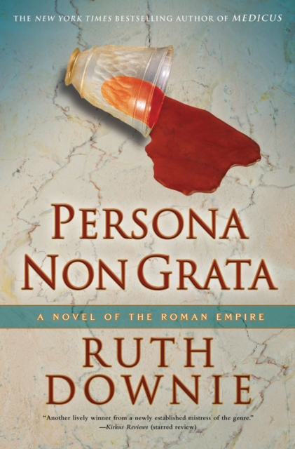 Persona Non Grata : A Novel of the Roman Empire, Paperback Book