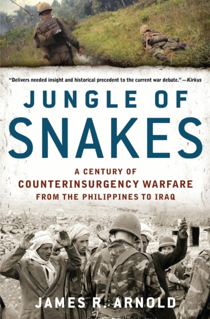 Jungle of Snakes : A Century of Counterinsurgency Warfare from the Philippines to Iraq, EPUB eBook