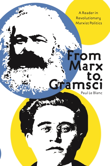 From Marx To Gramsci : A Reader in Revolutionary Marxist Politics, Paperback / softback Book