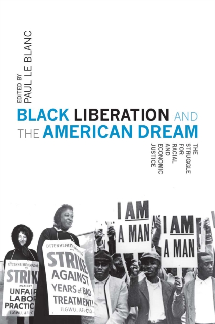 Black Liberation And The American Dream : The Struggle for Racial and Economic Justice, Paperback / softback Book