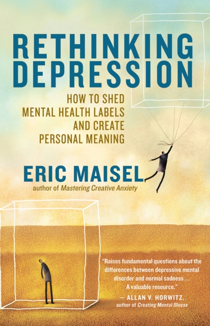 Rethinking Depression : How to Shed Mental Health Labels and Create Personal Meaning, EPUB eBook