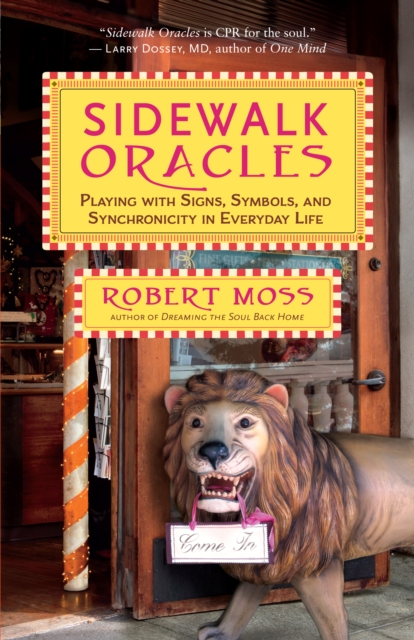 Sidewalk Oracles : Playing with Signs, Symbols, and Synchronicity in Everyday Life, EPUB eBook