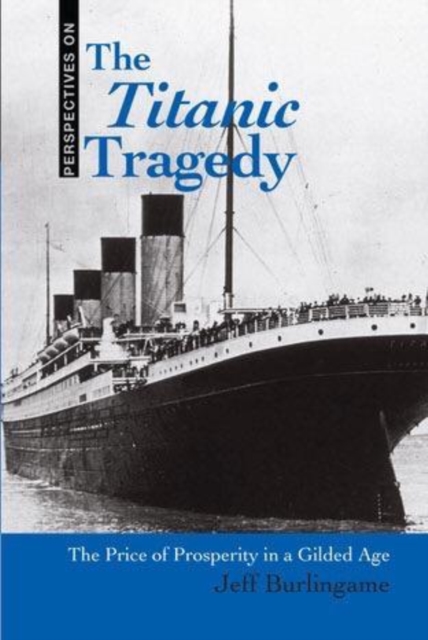 The Titanic Tragedy : The Price of Prosperity in a Gilded Age, PDF eBook