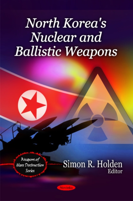 North Korea's Nuclear & Ballistic Weapons, Paperback / softback Book