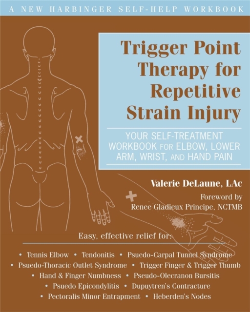Trigger Point Therapy for Repetitive Strain Injury : Your Self-Treatment Workbook for Elbow, Lower Arm, Wrist, & Hand Pain, Paperback / softback Book