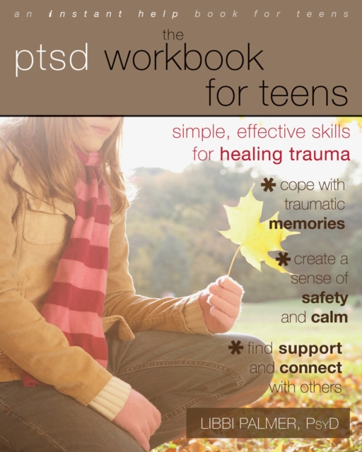 PTSD Workbook for Teens : Simple, Effective Skills for Healing Trauma, EPUB eBook