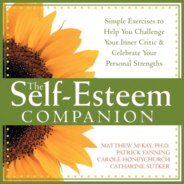 Self-Esteem Companion : Simple Exercises to Help You Challenge Your Inner Critic and Celebrate Your Personal Strengths, EPUB eBook
