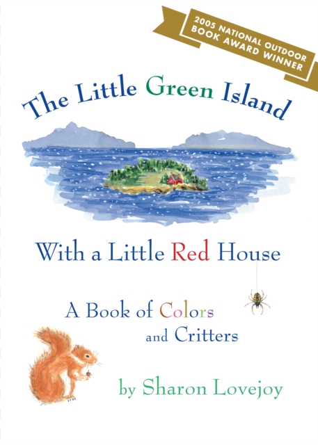 The Little Green Island with a Little Red House : A Book of Colors and Critters, Hardback Book