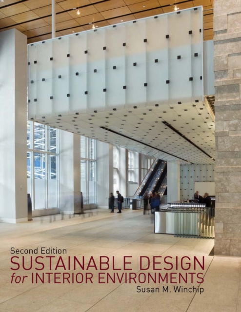 Sustainable Design for Interior Environments Second Edition, Paperback / softback Book