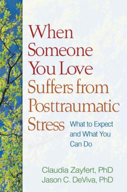 When Someone You Love Suffers from Posttraumatic Stress : What to Expect and What You Can Do, Paperback / softback Book
