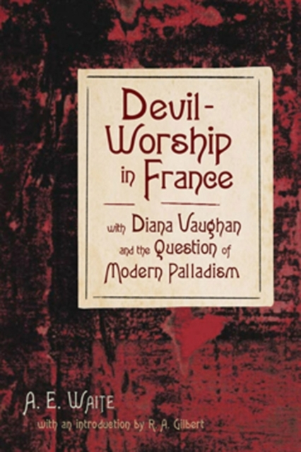 Devil-Worship in France : with Diana Vaughan and the Question of Modern Palladism, EPUB eBook