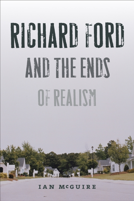Richard Ford and the Ends of Realism, Paperback / softback Book