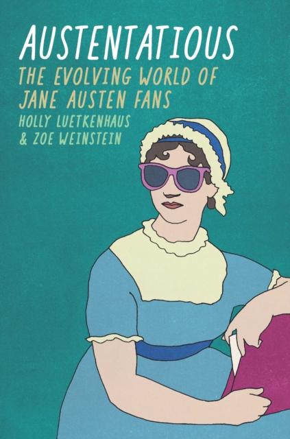 Austentatious : The Evolving World of Jane Austen Fans, EPUB eBook