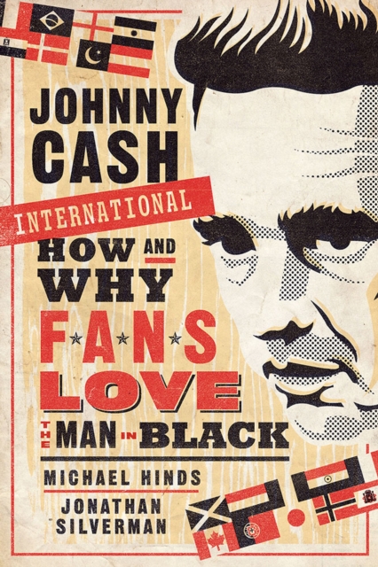 Johnny Cash International : How and Why Fans Love the Man in Black, Paperback / softback Book