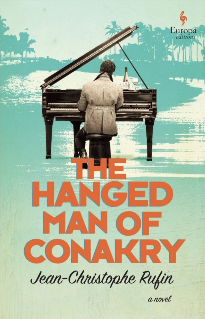 The Hanged Man of Conakry : A Novel, EPUB eBook