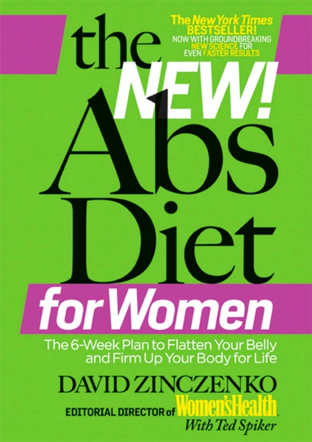 The New Abs Diet for Women : The Six-Week Plan to Flatten Your Stomach and Keep You Lean for Life, Paperback / softback Book
