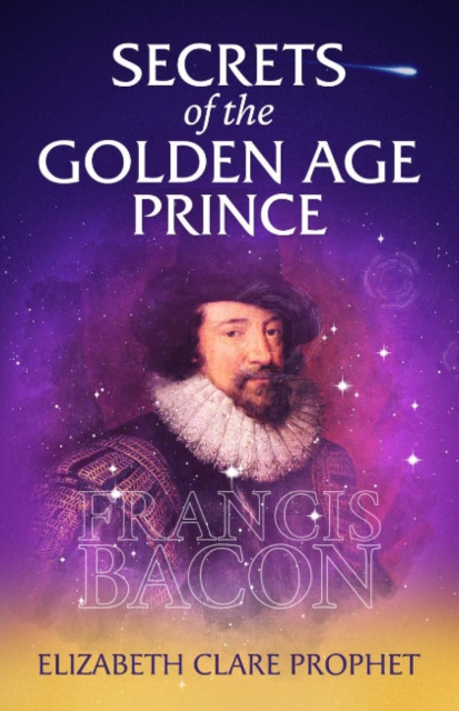 Secrets of the Golden Age Prince: Francis Bacon, Paperback / softback Book