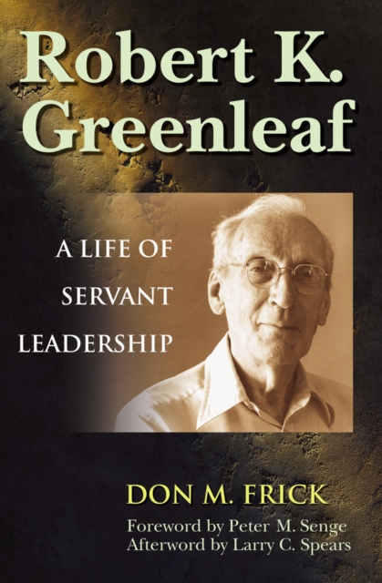 Robert K. Greenleaf : A Life of Servant Leadership, EPUB eBook