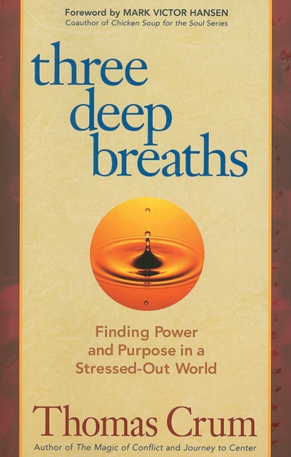 Three Deep Breaths : Finding Power and Purpose in a Stressed-Out World, EPUB eBook