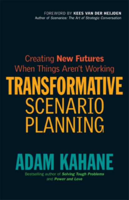 Transformative Scenario Planning: Working Together to Change the Future, Paperback / softback Book