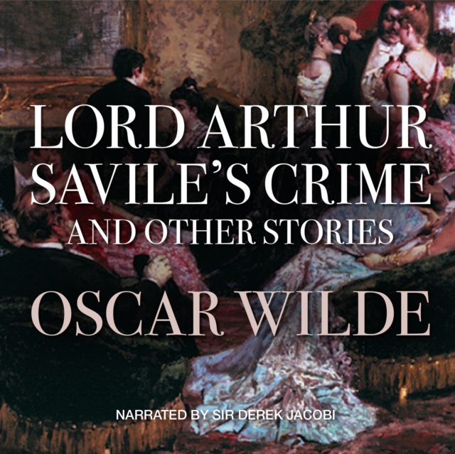 Lord Arthur Savile's Crime, and Other Stories, eAudiobook MP3 eaudioBook