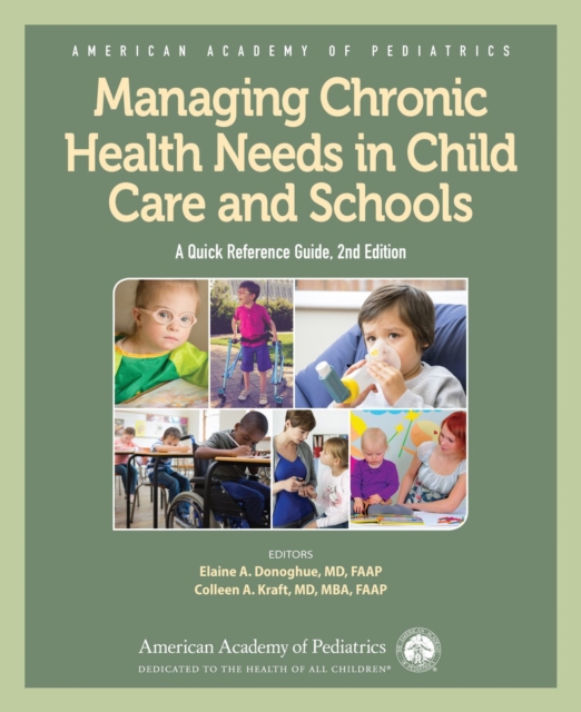 Managing Chronic Health Needs in Child Care and Schools : A Quick Reference Guide, Paperback / softback Book