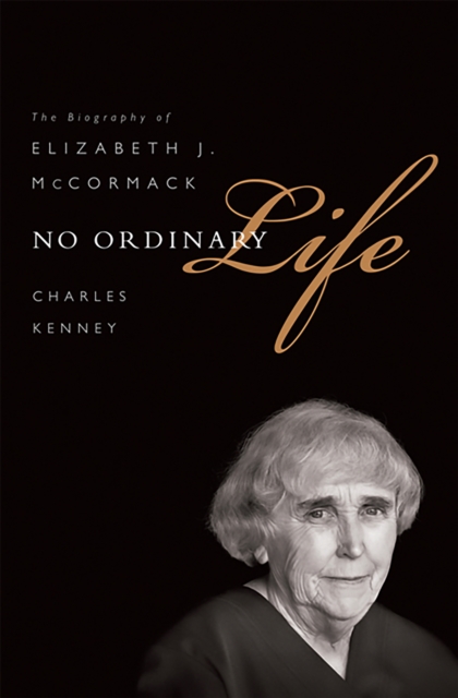 No Ordinary Life : The Biography of Elizabeth J. McCormack, Paperback / softback Book
