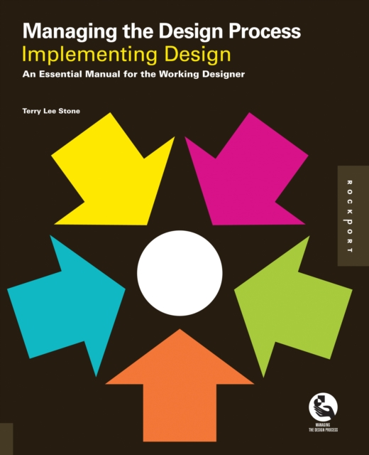 Managing the Design Process-Implementing Design : An Essential Manual for the Working Designer, EPUB eBook