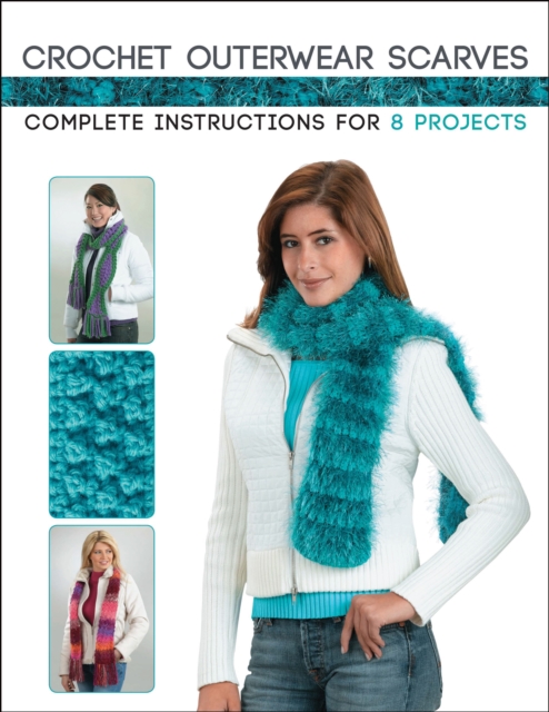 Crochet Outerwear Scarves : Complete Instructions for 8 Projects, EPUB eBook